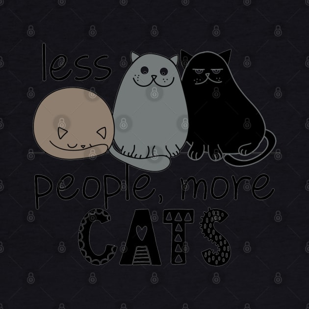 Less people, more cats T-Shirt by Dodgefashion
